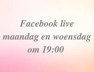 Facebook live op maandagen en woensdagen met Annelies Hoornik om 19:00